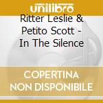 Ritter Leslie & Petito Scott - In The Silence cd