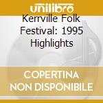 Kerrville Folk Festival: 1995 Highlights cd musicale di Dav T.russell/j.lafave/s.allan