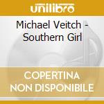 Michael Veitch - Southern Girl cd