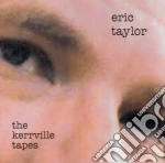 Eric Taylor - The Kerrville Tapes cd