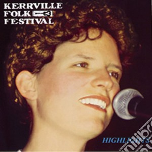 Kerrville Folk Festival - Highlights cd musicale di Kerrville folk festi