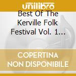 Best Of The Kerville Folk Festival Vol. 1 / Various cd musicale