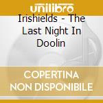 Irishields - The Last Night In Doolin cd