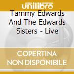Tammy Edwards And The Edwards Sisters - Live cd