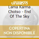 Lama Karma Chotso - End Of The Sky cd