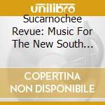 Sucarnochee Revue: Music For The New South 3 / Var cd