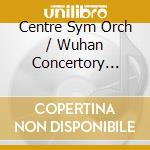 Centre Sym Orch / Wuhan Concertory Music Sym Orch - Butterfly Lovers Violin Concerto cd musicale di Centre Sym Orch / Wuhan Concertory Music Sym Orch