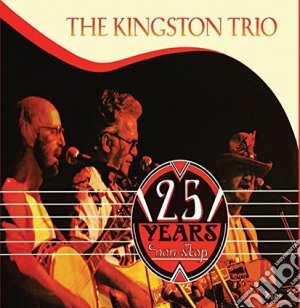 Kingston Trio (The) - 25 Years Nonstop cd musicale di Kingston Trio