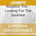 Kingston Trio - Looking For The Sunshine cd