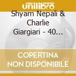 Shyam Nepali & Charlie Giargiari - 40 Million Feet cd