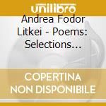 Andrea Fodor Litkei - Poems: Selections From The Trilogy cd