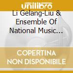 Li Gelang-Liu & Ensemble Of National Music In China Conservatory Of Music - Fantasia On A Legend Of White-Snake cd