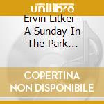 Ervin Litkei - A Sunday In The Park Featuring The Disney World March cd