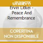 Ervin Litkei - Peace And Remembrance cd
