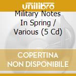 Military Notes In Spring / Various (5 Cd) cd