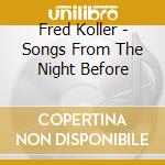 Fred Koller - Songs From The Night Before cd