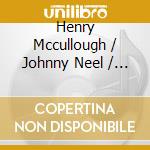 Henry Mccullough / Johnny Neel / Josh White Jr. - Bluesbox Deuce (3 Cd) cd