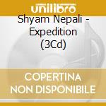 Shyam Nepali - Expedition (3Cd) cd