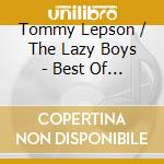 Tommy Lepson / The Lazy Boys - Best Of (2 Cd) cd