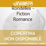 Rondelles - Fiction Romance cd musicale di Rondelles