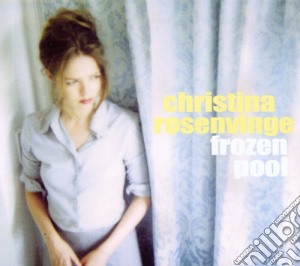 Christina Rosenvinge - Frozen Pool cd musicale di Christina Rosenvinge