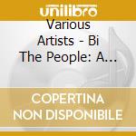 Various Artists - Bi The People: A Compilation Of Bisexual Artists & Friends cd