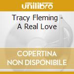 Tracy Fleming - A Real Love cd