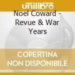 Noel Coward - Revue & War Years cd