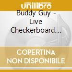 Buddy Guy - Live Checkerboard Lounge cd