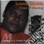Lonnie Shields - Tired Of Waiting cd