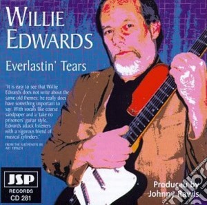 Willie Edwards - Everlastin'tears cd musicale di Edwards Willie
