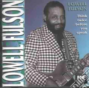 Lowell Fulson - Think Twice Before You... cd musicale di Lowell Fulson