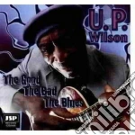 U.P. Wilson - The Good The Bad The Blue cd