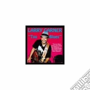 Too blues - cd musicale di Garner Larry