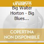 Big Walter Horton - Big Blues Harmonica Giant (3 Cd) cd