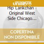 Hip Lankchan - Original West Side Chicago Blues Guitar (2 Cd) cd