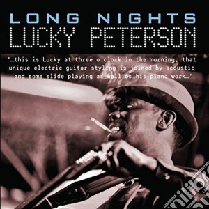 Lucky Peterson - Long Nights cd musicale di Lucky Peterson