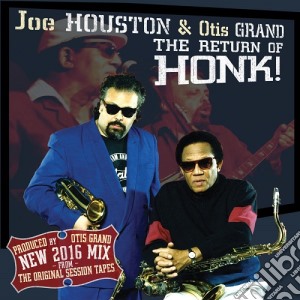 Joe Houston & Otis Grand - The Return Of Honk cd musicale di Joe Houston & Otis Grand