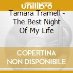 Tamara Tramell - The Best Night Of My Life cd musicale di Tamara Tramell