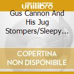 Gus Cannon And His Jug Stompers/Sleepy John Estes - Same (2 Cd) cd