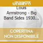 Louis Armstrong - Big Band Sides 1930 / 32 (2 Cd) cd musicale di Louis Armstrong