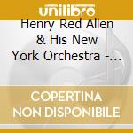 Henry Red Allen & His New York Orchestra - 1929-1930 (2 Cd) cd musicale di Allen, Henry Red
