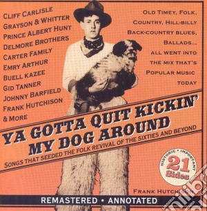 Ya Gotta Quit Kickin' My Dog Around / Various cd musicale