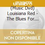 (Music Dvd) Louisiana Red - The Blues For Ida B Sessions cd