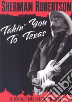 (Music Dvd) Sherman Robertson - Takin' You To Texas cd