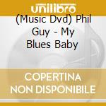 (Music Dvd) Phil Guy - My Blues Baby cd