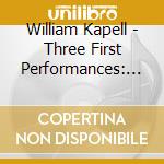William Kapell - Three First Performances: Sergej Rachmaninov & Sergei Prokofiev cd