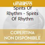 Spirits Of Rhythm - Spirits Of Rhythm cd musicale di Spirits Of Rhythm