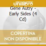 Gene Autry - Early Sides (4 Cd) cd musicale di Gene Autry