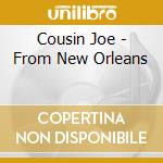 Cousin Joe - From New Orleans cd musicale di Cousin Joe